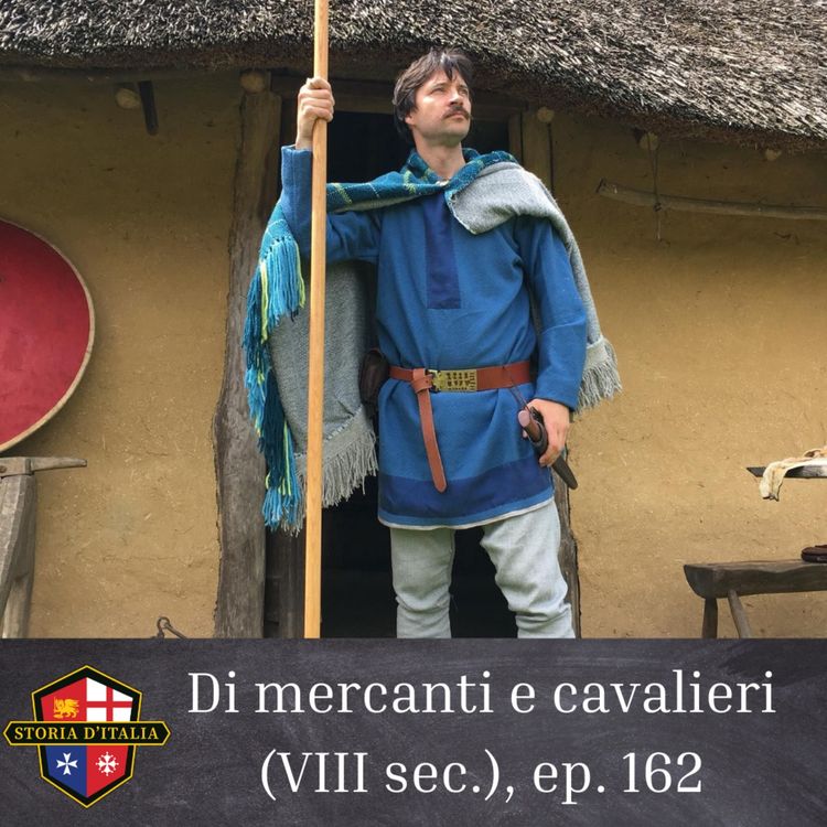 cover art for Di mercanti e cavalieri (VIII secolo), ep. 162