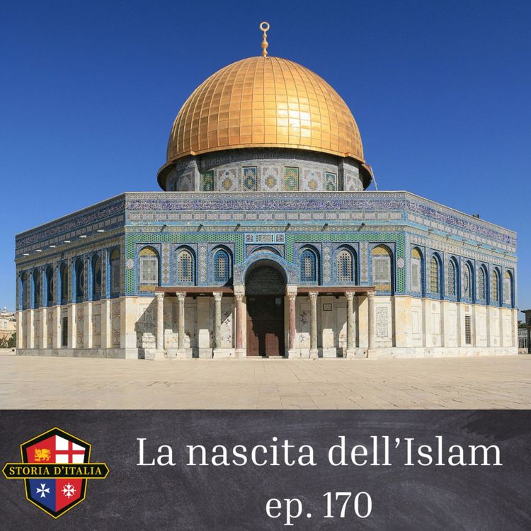 cover art for La nascita dell'Islam (680-710), ep. 170, speciale