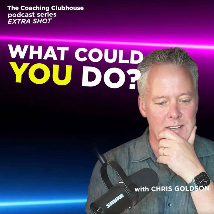 cover art for Ask yourself: what could I do? Chris Goldson (Extra Shot 4)