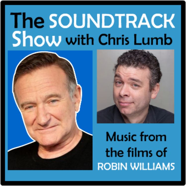 cover art for The Soundtrack Show with Chris Lumb : Music from the films of Robin Williams