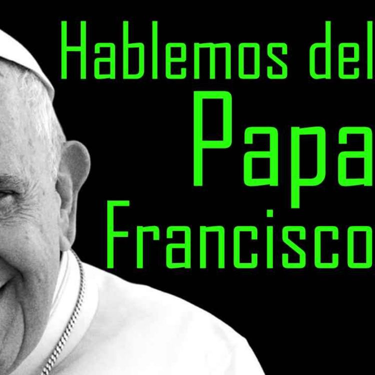 cover art for Hablemos del Papa Francisco | Minicast