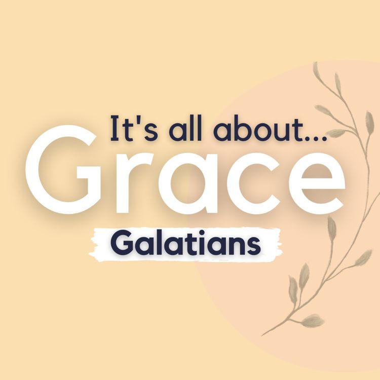 cover art for It's All About Grace (Galatians 11-24)