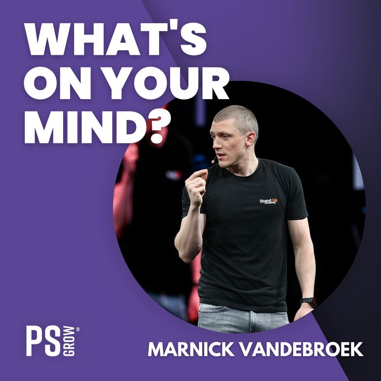 cover art for 287 Marnick Vandebroek Over Publiek Spreken, Angst en De Strijd Tegen Je Eigen Demonen | What's On Your Mind? (Dutch/Nederlands)