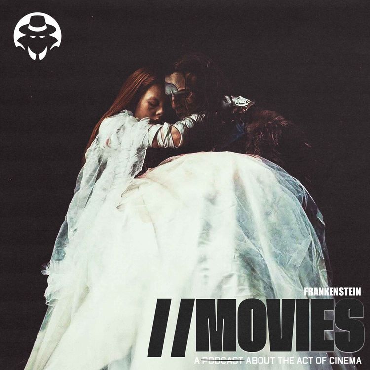 cover art for E513: Guillermo Del Toro's Frankenstein (2025)
