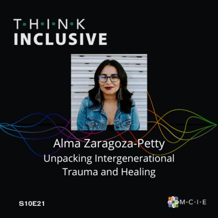 cover art for Alma Zaragoza-Petty | Unpacking Intergenerational Trauma and Healing