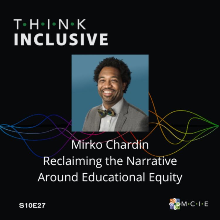 cover art for Mirko Chardin | Reclaiming the Narrative Around Educational Equity