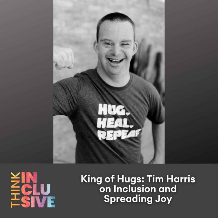 cover art for King of Hugs: Tim Harris on Inclusion and Spreading Joy