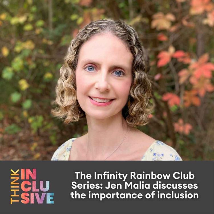 cover art for The Infinity Rainbow Club Series: Jen Malia discusses the importance of inclusion