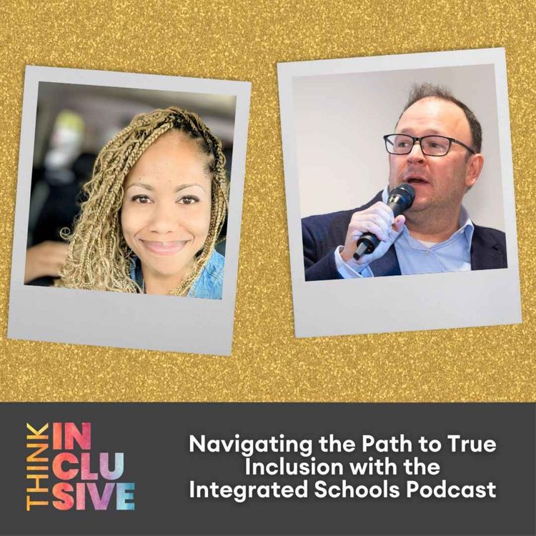 cover art for Navigating the Path to True Inclusion with the Integrated Schools Podcast