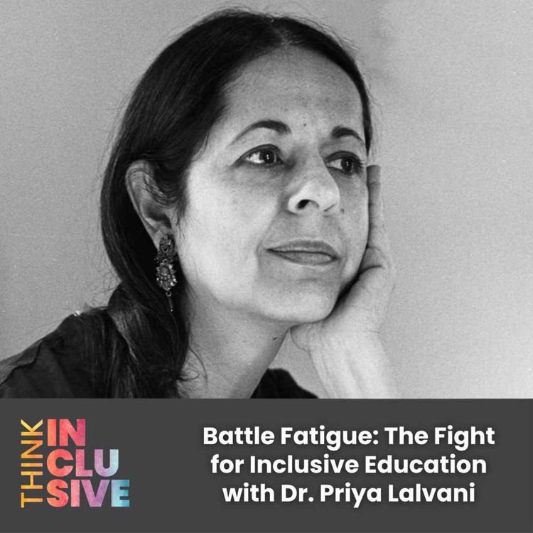cover art for Battle Fatigue: The Fight for Inclusive Education with Dr. Priya Lalvani
