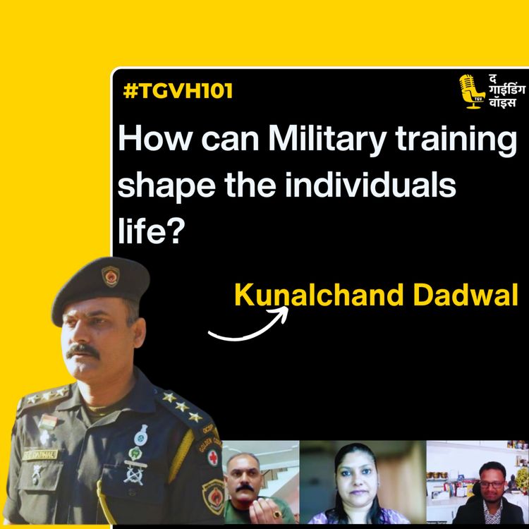 cover art for How Military training can shape the individuals life? | Kunalchand Dadwal | #TGVH101