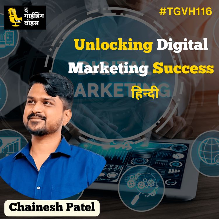 cover art for Unlocking Digital Marketing Success | Chainesh Patel | #TGVH116