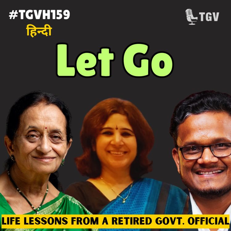 cover art for छोड़ो और आगे बढ़ो: अरुणा चाबा की 45 साल की सरकारी-आईटी यात्रा, मूल्यों और आज की युवा पीढ़ी के लिए ज्ञान | #TGVH159