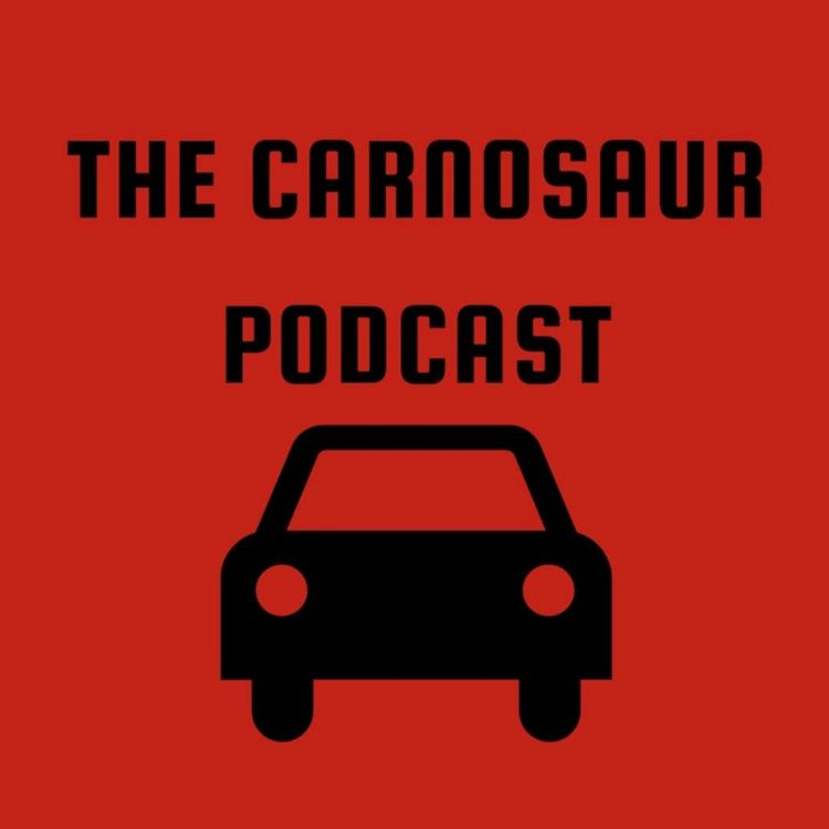 cover art for The Carnosaur Podcast Season 2 Ep.5 - Mostly Motorsport 