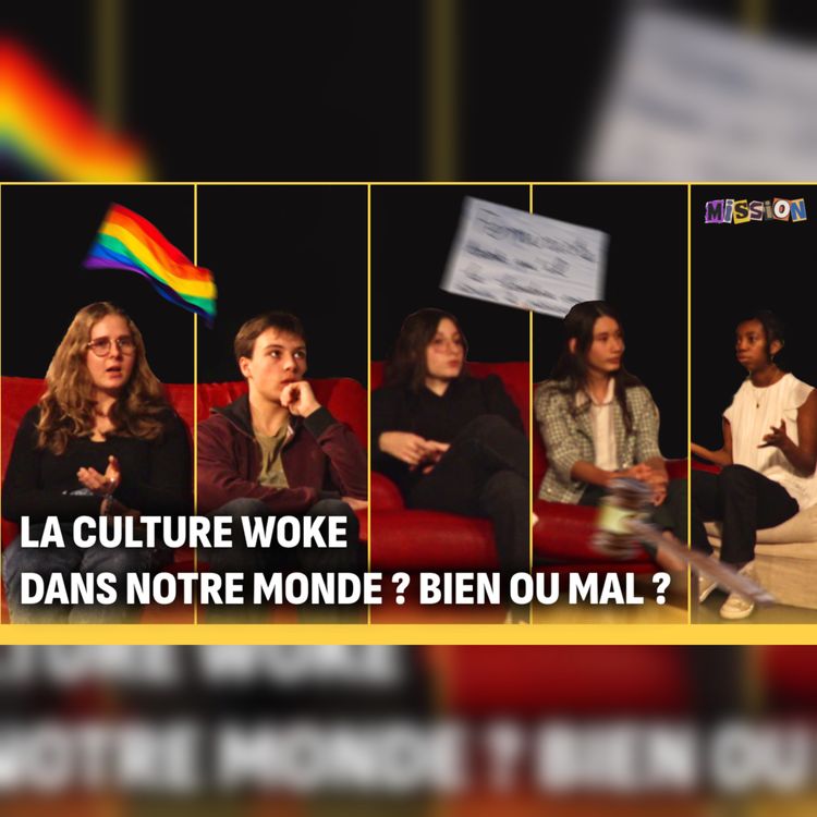 cover art for La Woke Culture dans notre monde ? Bien ou Mal ?