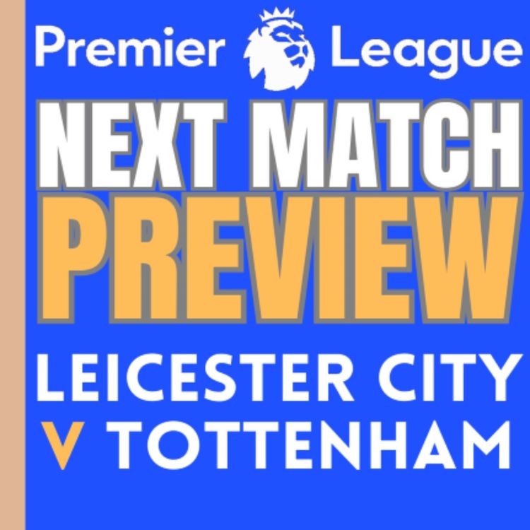 cover art for Leicester City v Tottenham Hotspur Premier League Preview