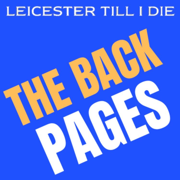 cover art for The Back Pages #5 | 20.06.25 | Leicester City FC 