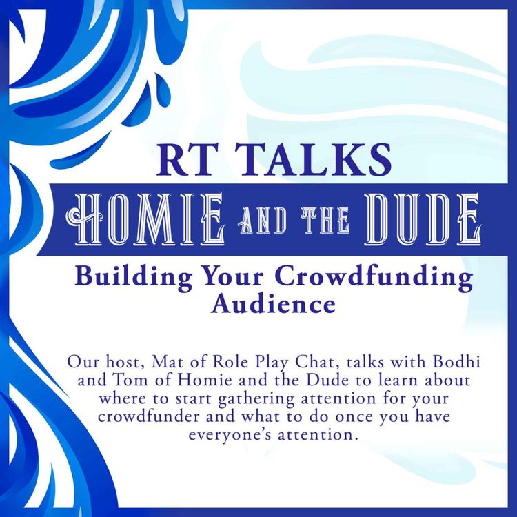 cover art for Homie And The Dude Talks Building Your Crowdfunding Audience
