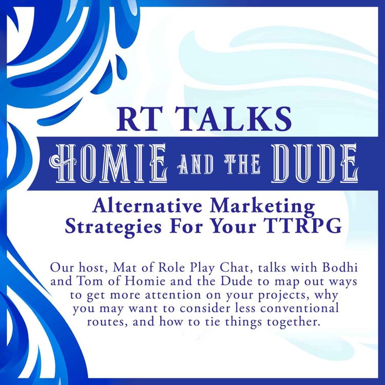 cover art for Homie And The Dude Talk Alternative Marketing Strategies For Your TTRPG
