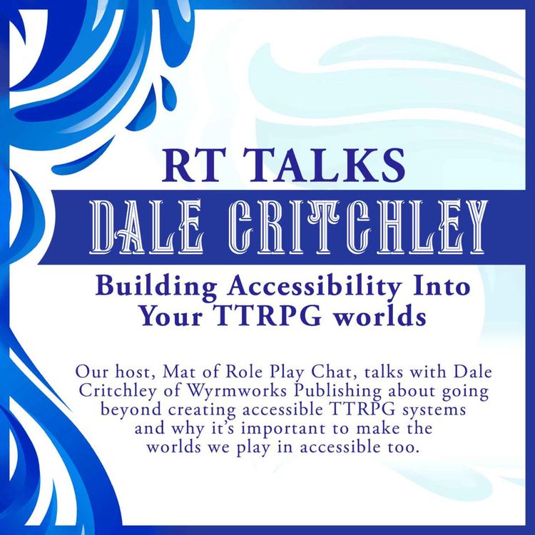 cover art for Dale Critchley Talks Building Accessibility Into Your TTRPG Worlds