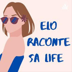 cover art for Elo raconte sa life