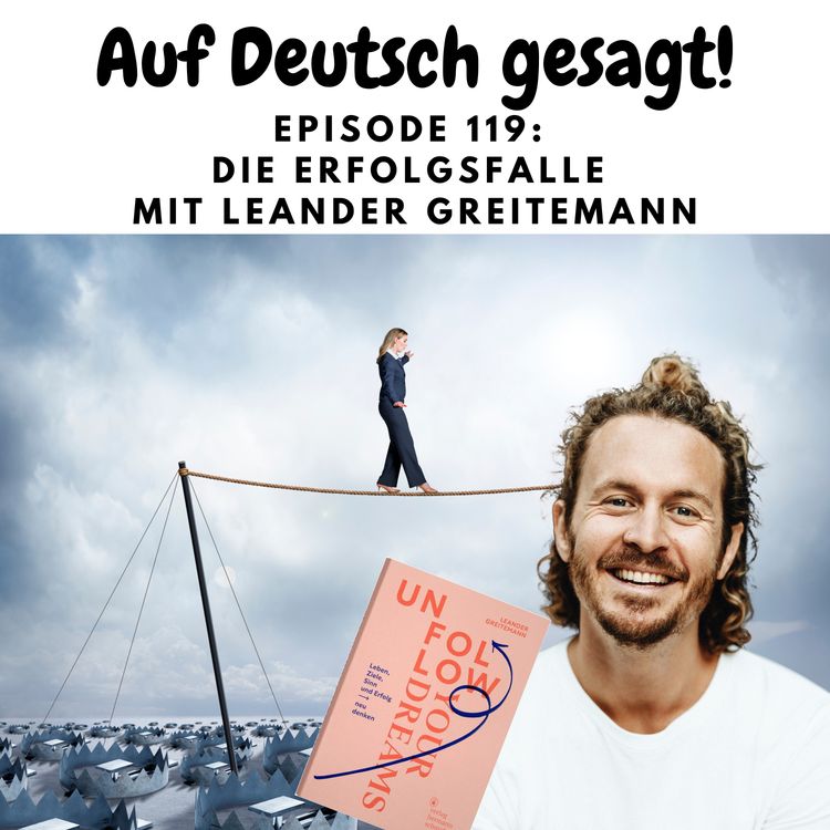 cover art for Episode 119: Die Erfolgsfalle mit Leander Greitemann