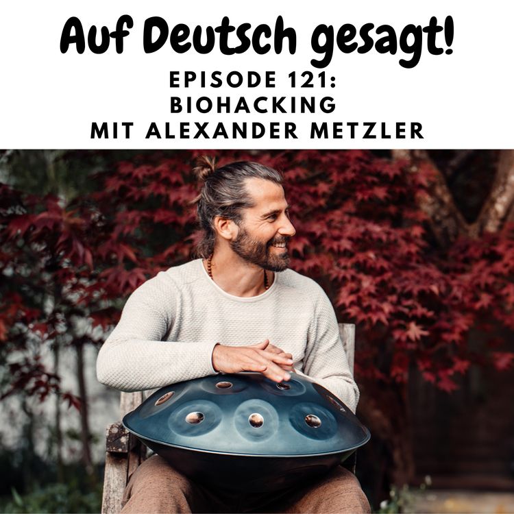 cover art for Episode 121: Biohacking mit Alexander Metzler