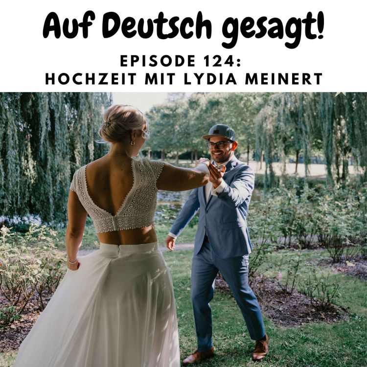 cover art for Episode 124: Hochzeit mit Lydia Meinert