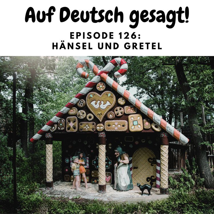 cover art for Episode 126: Hänsel und Gretel