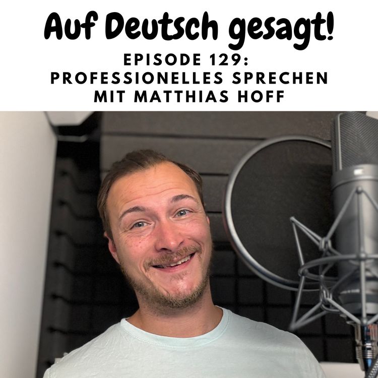 cover art for Episode 129: Professionelles Sprechen mit Matthias Hoff