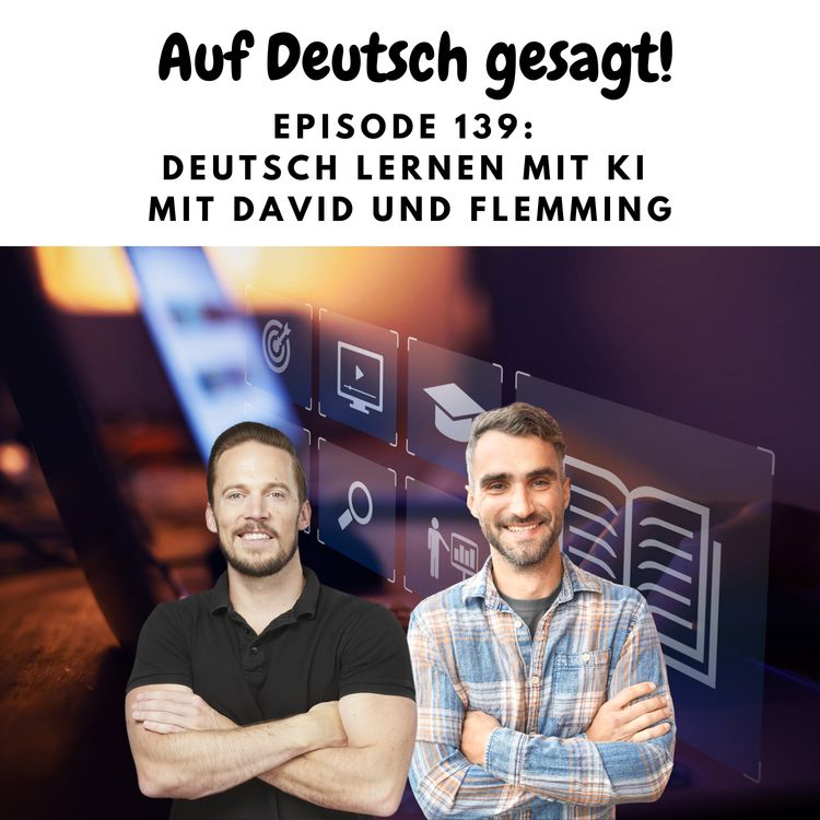 cover art for Episode 139: Deutsch lernen mit KI mit David und Flemming