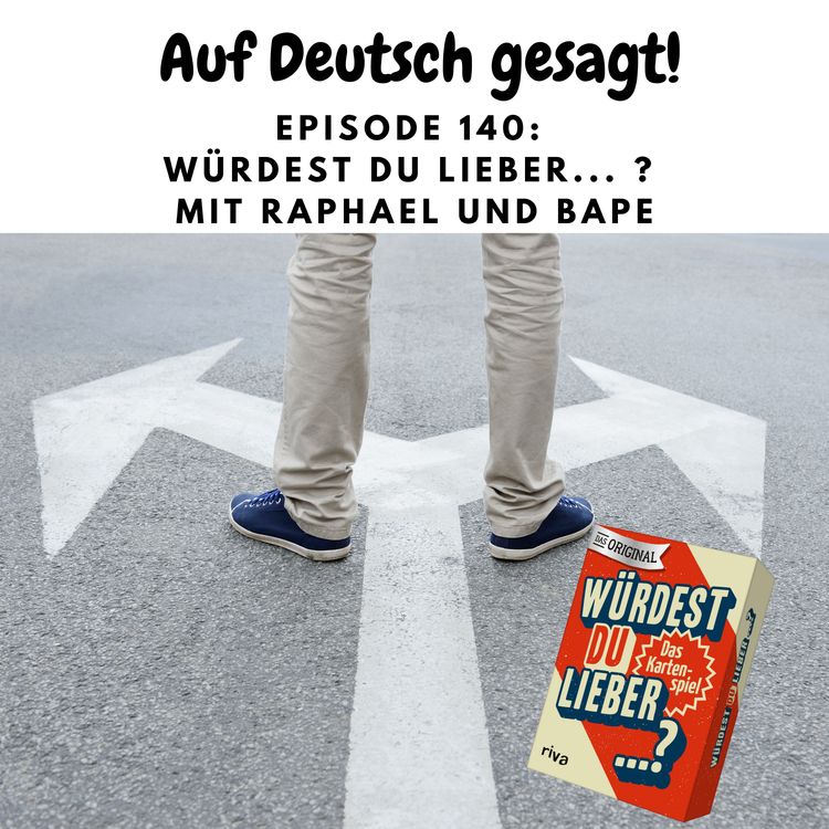 cover art for Episode 140: Würdest du lieber ...? mit Raphael und Bape