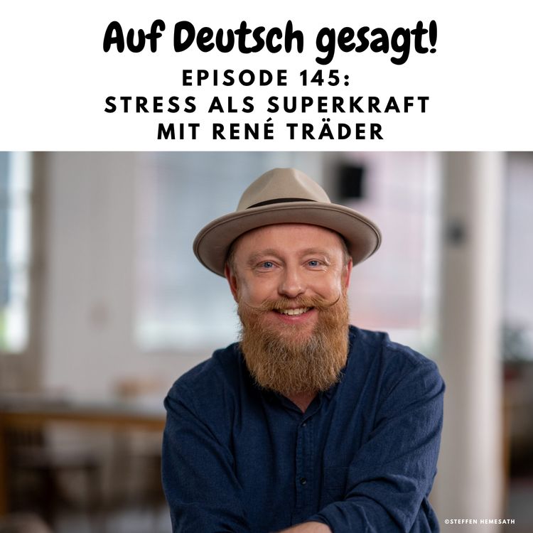 cover art for Episode 145: Stress als Superkraft mit René Träder