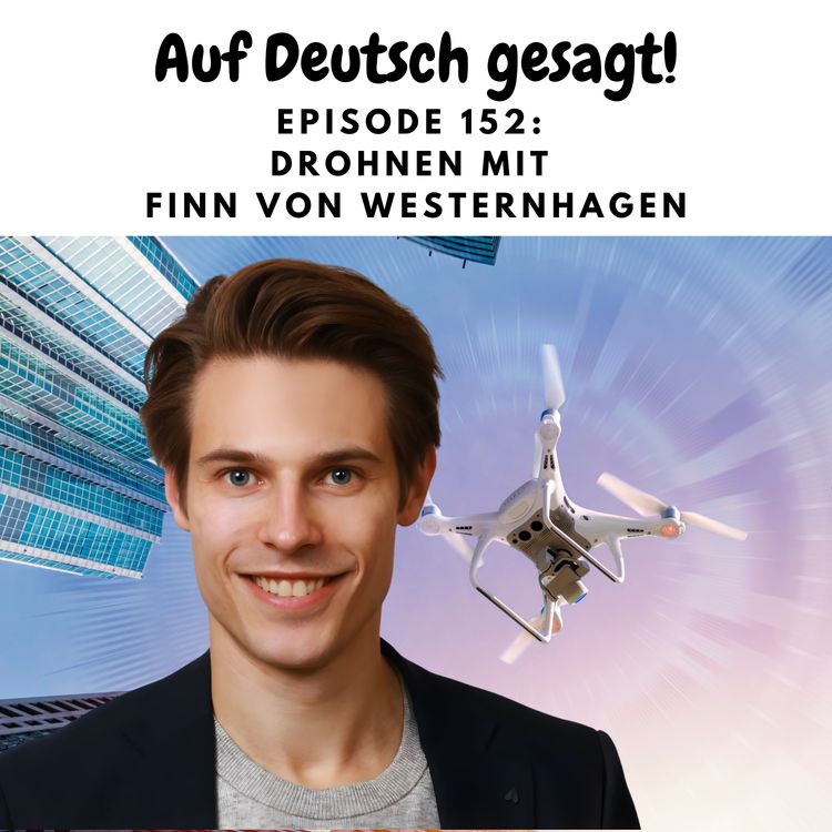 cover art for Episode 152: Drohnen mit Finn von Westernhagen