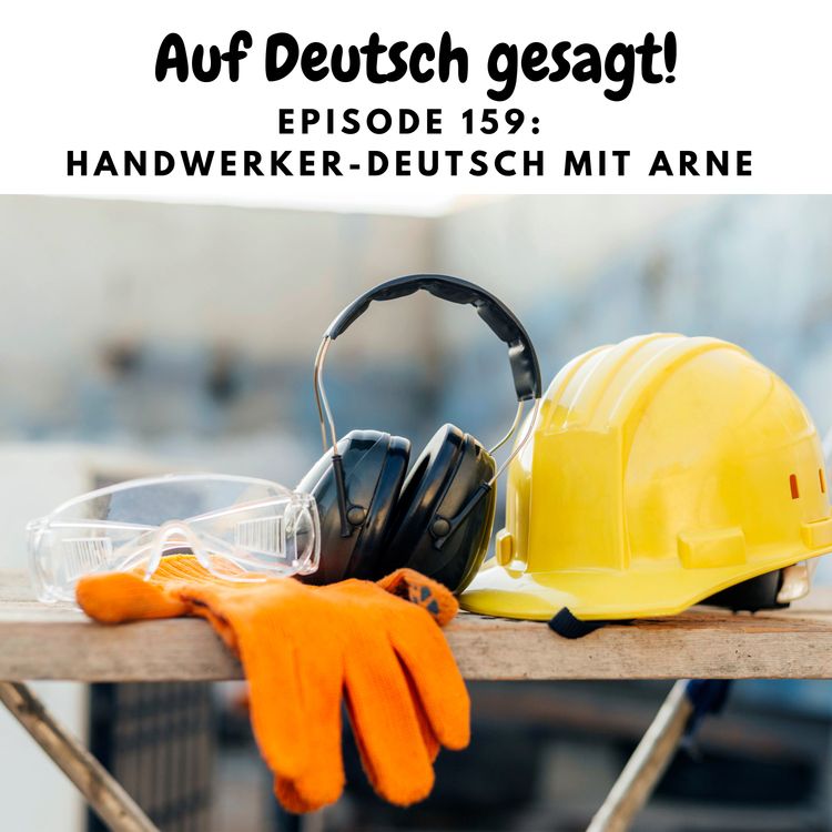 cover art for Episode 159: Handwerker-Deutsch mit Arne