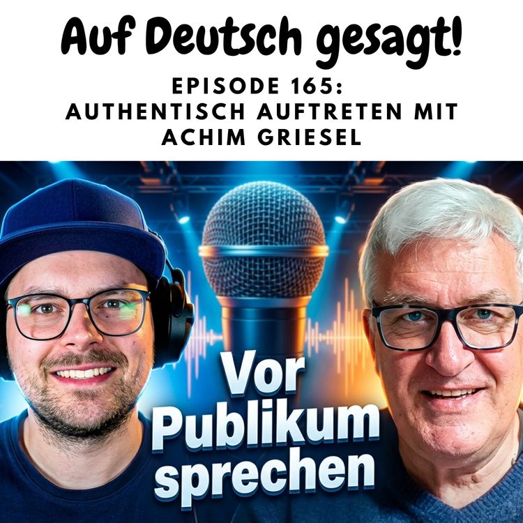 cover art for Episode 165: Authentisch auftreten mit Achim Griesel