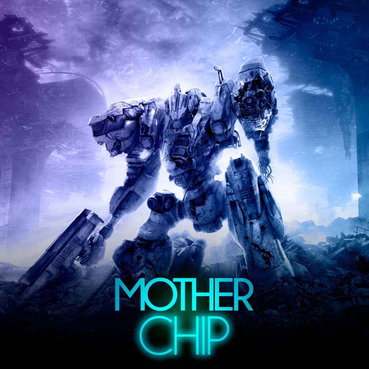 cover art for MotherChip #430 - Armored Core 6, Lysfanga, Street Fighter 6 e System Shock