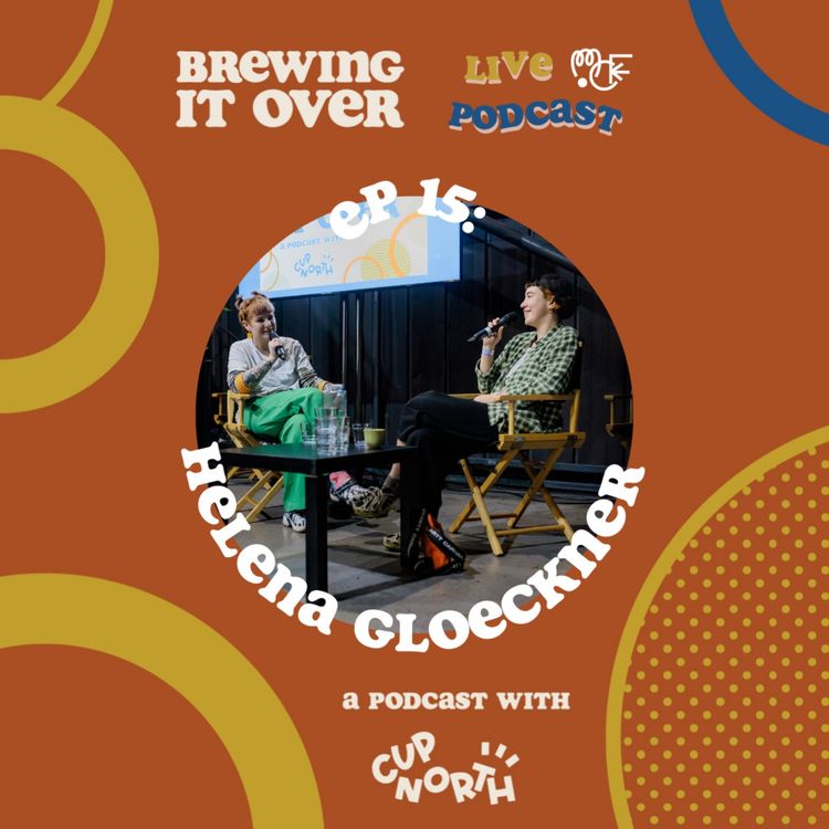 cover art for Episode 15 - Helena Gloeckner