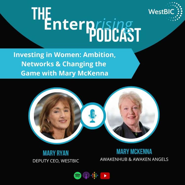 cover art for Investing in Women: Ambition, Networks & Changing the Game with Mary McKenna