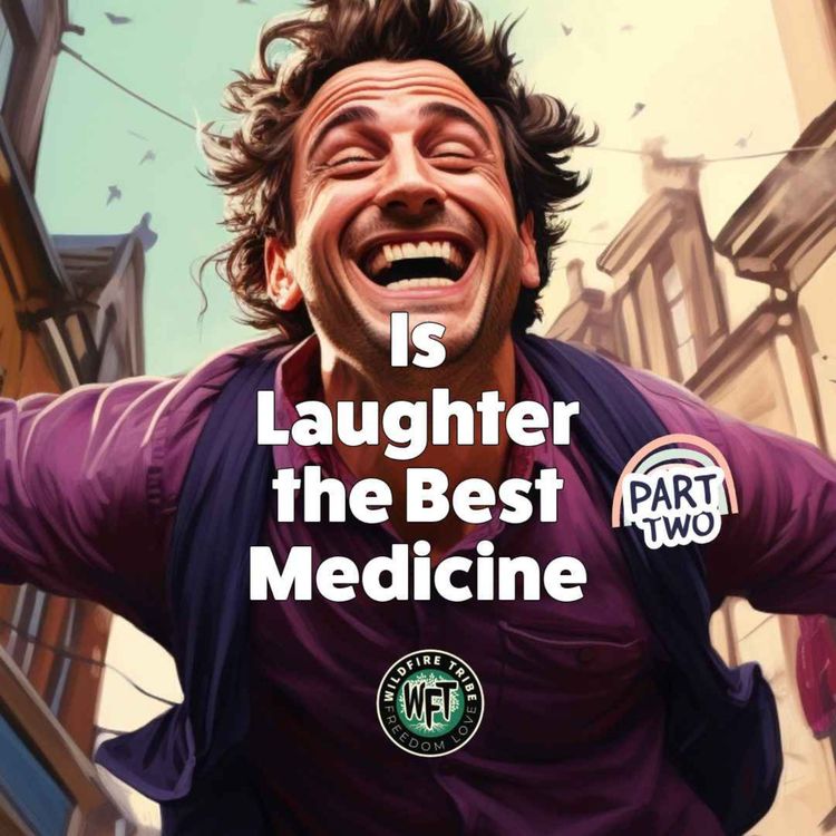 cover art for Ep. 052 - Is Laughter the Best Medicine? Part Two