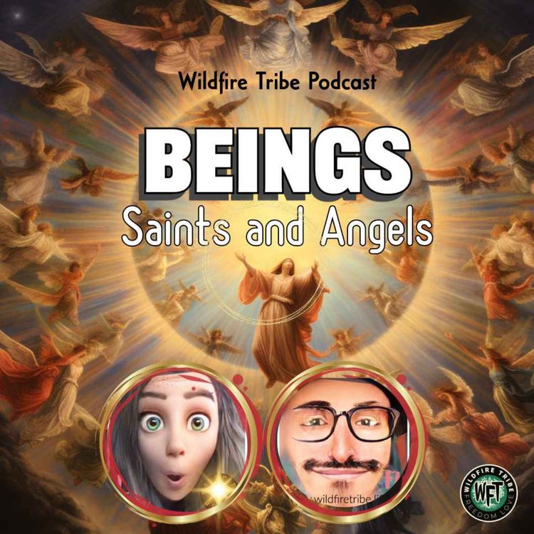 cover art for Ep. 055 - Beings, Saints & Angels