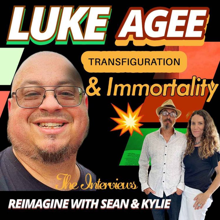 cover art for Ep. 104 - Transfiguration & Immortality with Luke Agee