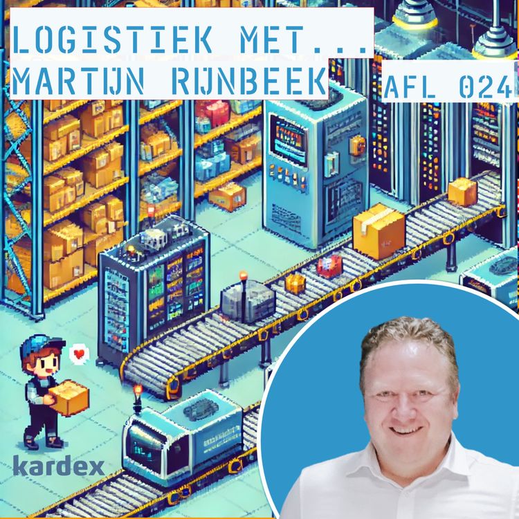 cover art for Over mechanisatie in het magazijn: hogere efficiëntie en blijere medewerkers... met Martijn Rijnbeek