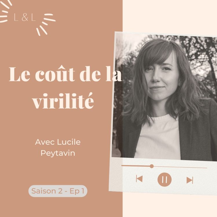 cover art for Le coût de la virilité avec Lucile Peytavin 