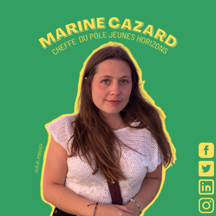 cover art for 4. Marine Cazard - Cheffe du pôle Jeunes Horizons