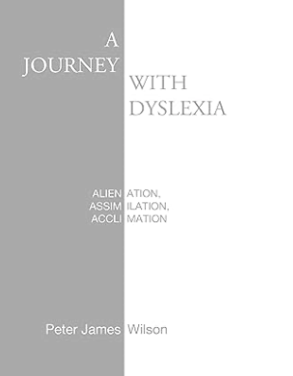 cover art for A JOURNEY WITH DYSLEXIA - Peter James Wilson