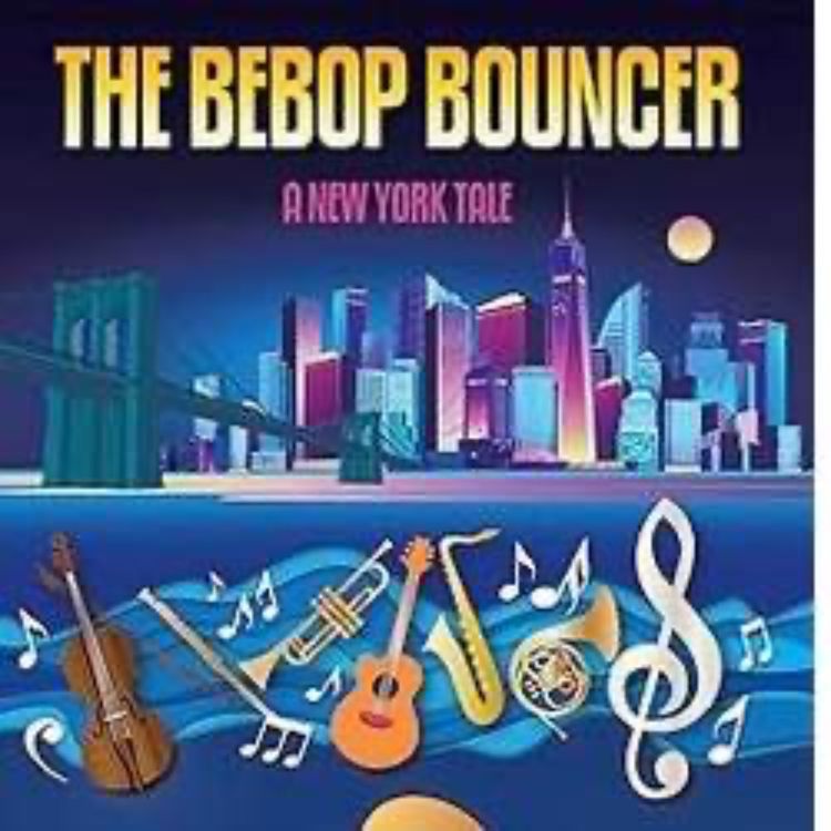 cover art for THE BEBOP BOUNCER a New York Tale - Robert Johnson