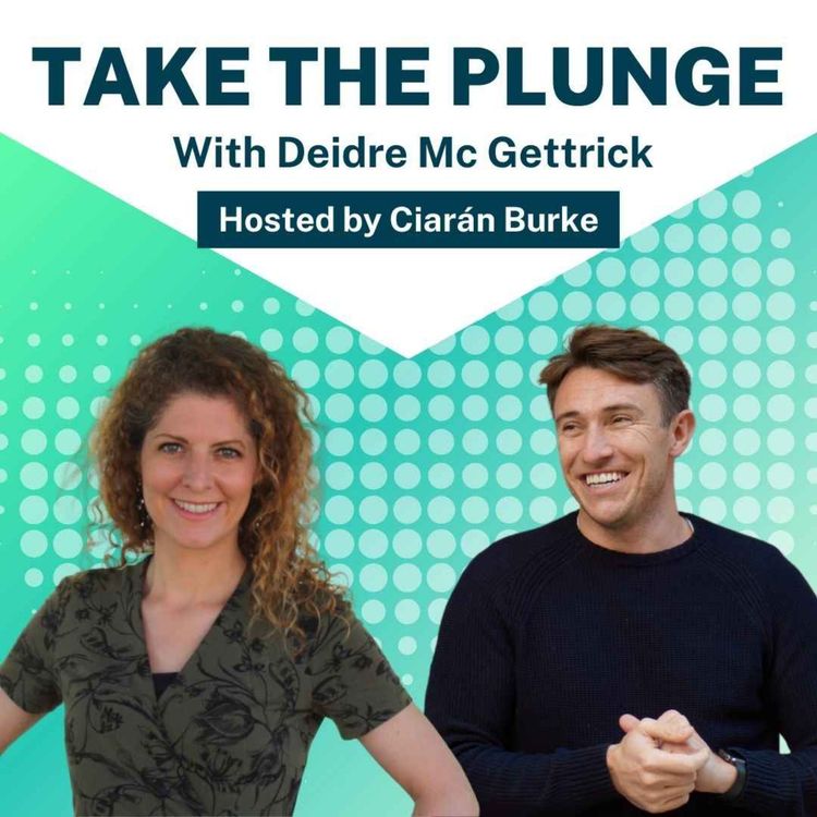 cover art for Deidre Mc Gettrick | Take The Plunge Podcast