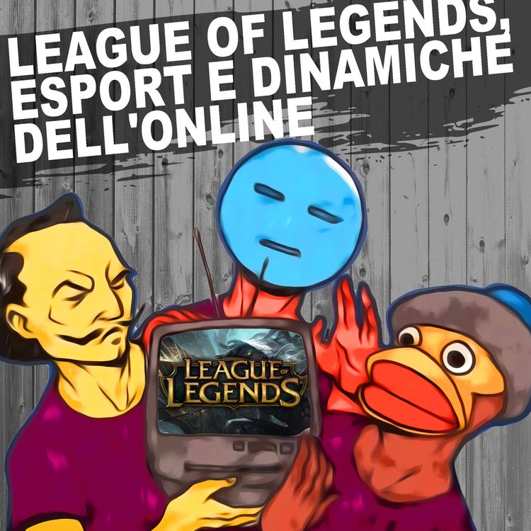 cover art for 21: League of Legends, eSport e dinamiche dell'online