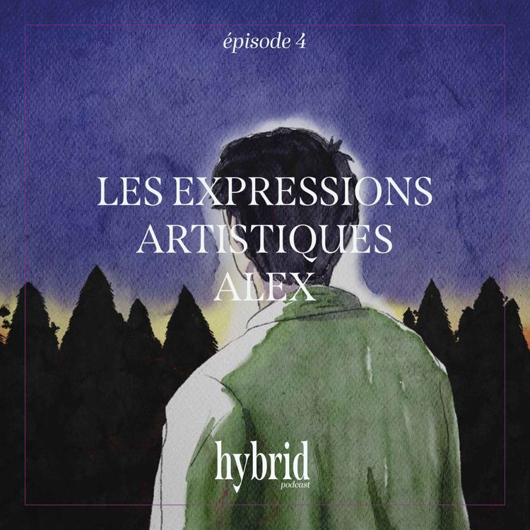 cover art for La nuit : "Les expressions artistiques - Alex" - épisode 4